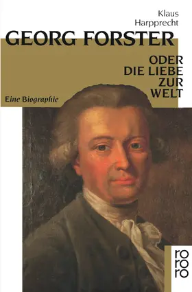 Harpprecht |  Georg Forster oder Die Liebe zur Welt | Buch |  Sack Fachmedien