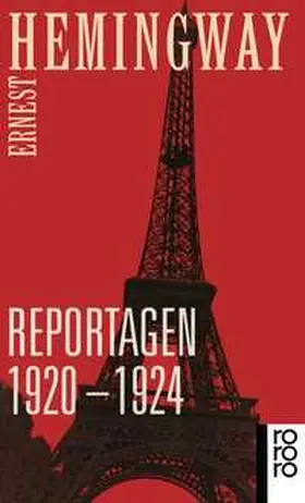 Hemingway / White |  Reportagen 1920 - 1924 | Buch |  Sack Fachmedien
