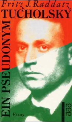 Raddatz |  Tucholsky: Ein Pseudonym | Buch |  Sack Fachmedien