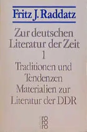Raddatz |  Zur deutschen Literatur der Zeit I. Traditionen und Tendenzen | Buch |  Sack Fachmedien