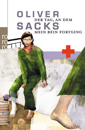 Sacks |  Der Tag, an dem mein Bein fortging | Buch |  Sack Fachmedien
