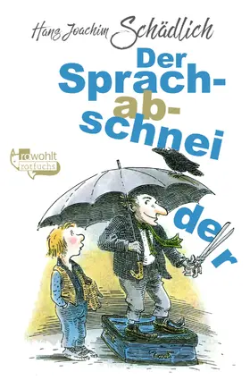 Schädlich | Der Sprachabschneider | Buch | 978-3-499-20685-6 | www.sack.de