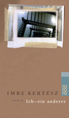 Kertesz / Kertész | Ich, ein anderer | Buch | 978-3-499-22573-4 | sack.de