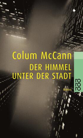 McCann | Der Himmel unter der Stadt | Buch | 978-3-499-22696-0 | sack.de