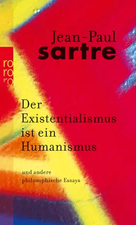Sartre |  Der Existentialismus ist ein Humanismus und andere philosophische Essays 1943 - 1948 | Buch |  Sack Fachmedien