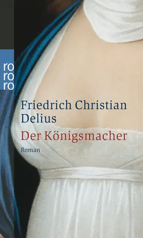 Delius |  Der Königsmacher | Buch |  Sack Fachmedien