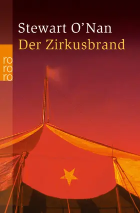 O'Nan | Der Zirkusbrand | Buch | 978-3-499-23703-4 | www.sack.de