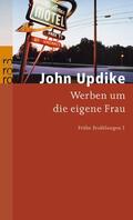 Updike |  Frühe Erzählungen 02. Werben um die eigene Frau | Buch |  Sack Fachmedien