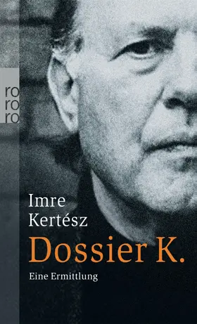 Kertész |  Dossier K. | Buch |  Sack Fachmedien