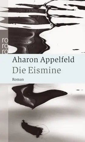 Appelfeld |  Die Eismine | Buch |  Sack Fachmedien