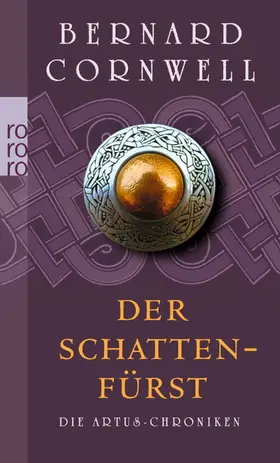 Cornwell | Die Artus-Chroniken 02. Der Schattenfürst | Buch | 978-3-499-24625-8 | www.sack.de