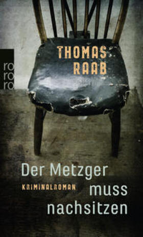 Raab | Der Metzger muss nachsitzen | Buch | 978-3-499-24773-6 | sack.de