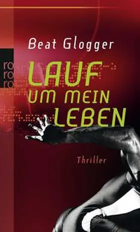 Glogger |  Lauf um mein Leben | Buch |  Sack Fachmedien