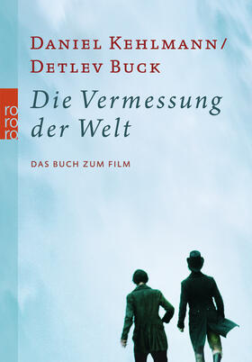 Kehlmann / Buck / Mikulicz-Radecki von |  Die Vermessung der Welt | Buch |  Sack Fachmedien