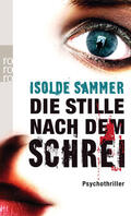 Sammer |  Die Stille nach dem Schrei | Buch |  Sack Fachmedien