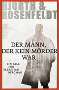 Hjorth / Rosenfeldt |  Der Mann, der kein Mörder war | Buch |  Sack Fachmedien