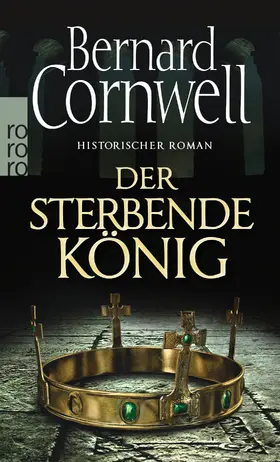 Cornwell |  Der sterbende König. Uhtred 06 | Buch |  Sack Fachmedien