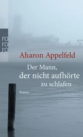 Appelfeld |  Der Mann, der nicht aufhörte zu schlafen | Buch |  Sack Fachmedien