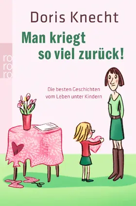 Knecht |  Man kriegt so viel zurück! | Buch |  Sack Fachmedien
