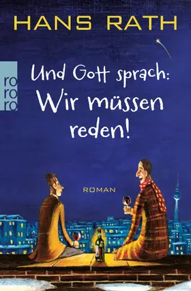 Rath |  Und Gott sprach: Wir müssen reden! | Buch |  Sack Fachmedien