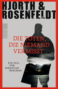 Hjorth / Rosenfeldt |  Die Toten, die niemand vermisst | Buch |  Sack Fachmedien