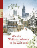 Fritz |  Wie der Weihnachtsbaum in die Welt kam | Buch |  Sack Fachmedien