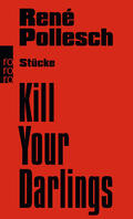 Pollesch |  Pollesch, R: Kill Your Darlings | Buch |  Sack Fachmedien
