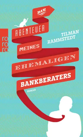 Rammstedt |  Die Abenteuer meines ehemaligen Bankberaters | Buch |  Sack Fachmedien