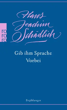 Schädlich | Gib ihm Sprache / Vorbei | Buch | 978-3-499-26879-3 | sack.de