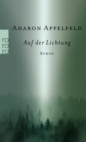 Appelfeld | Auf der Lichtung | Buch | 978-3-499-26891-5 | www.sack.de