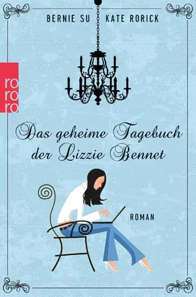 Su / Rorick |  Das geheime Tagebuch der Lizzie Bennet | Buch |  Sack Fachmedien