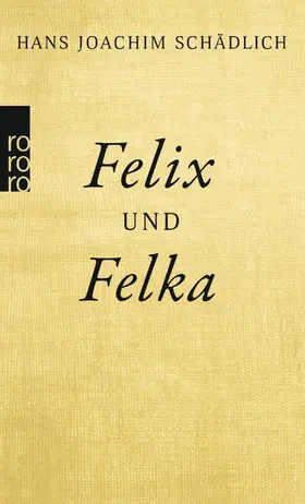 Schädlich | Felix und Felka | Buch | 978-3-499-27128-1 | www.sack.de