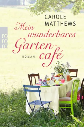 Matthews | Mein wunderbares Gartencafé | Buch | 978-3-499-27228-8 | www.sack.de