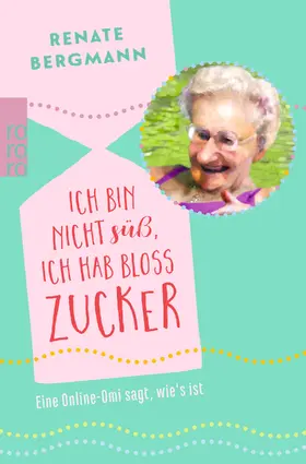 Bergmann |  Ich bin nicht süß, ich hab bloß Zucker | Buch |  Sack Fachmedien
