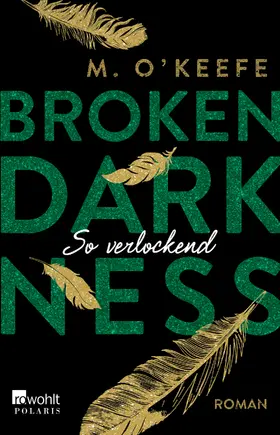 O'Keefe |  Broken Darkness: So verlockend | Buch |  Sack Fachmedien