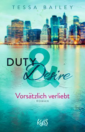 Bailey | Duty & Desire 1 - Vorsätzlich verliebt | Buch | 978-3-499-27576-0 | sack.de