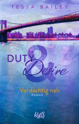 Bailey |  Duty & Desire - Verdächtig nah | Buch |  Sack Fachmedien