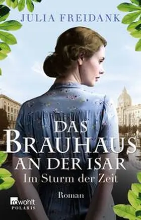 Freidank |  Das Brauhaus an der Isar: Im Sturm der Zeit | Buch |  Sack Fachmedien