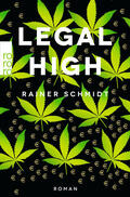 Schmidt |  Schmidt, R: Legal High | Buch |  Sack Fachmedien