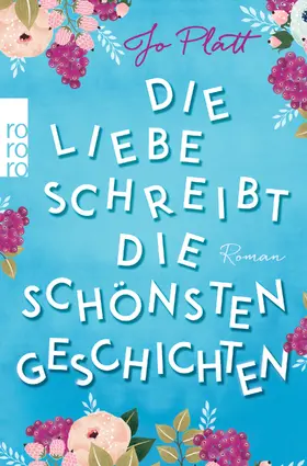 Platt |  Die Liebe schreibt die schönsten Geschichten | Buch |  Sack Fachmedien