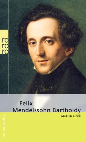 Geck |  Felix Mendelssohn Bartholdy | Buch |  Sack Fachmedien