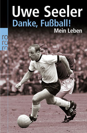 Seeler / Köster | Danke, Fußball! | Buch | 978-3-499-61508-5 | sack.de