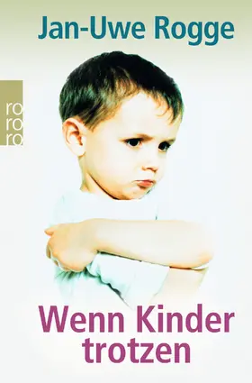 Rogge |  Wenn Kinder trotzen | Buch |  Sack Fachmedien