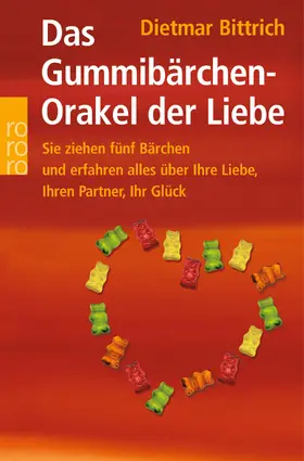 Bittrich | Das Gummibärchen-Orakel der Liebe | Buch | 978-3-499-61928-1 | www.sack.de