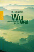 Fischer |  Wu wei | Buch |  Sack Fachmedien