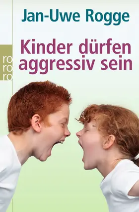 Rogge |  Kinder dürfen aggressiv sein | Buch |  Sack Fachmedien