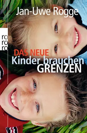 Rogge |  Das neue Kinder brauchen Grenzen | Buch |  Sack Fachmedien
