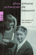Schwarzer |  Simone de Beauvoir - Ein Lesebuch mit Bildern | Buch |  Sack Fachmedien
