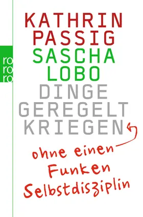 Passig / Lobo |  Dinge geregelt kriegen – ohne einen Funken Selbstdisziplin | Buch |  Sack Fachmedien