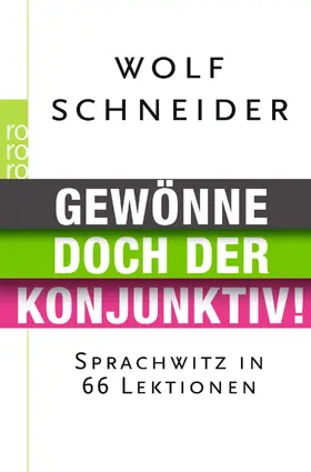 Schneider |  Gewönne doch der Konjunktiv! | Buch |  Sack Fachmedien